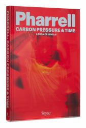 Pharrell : Carbon, Pressure and Time: A Book of Jewels