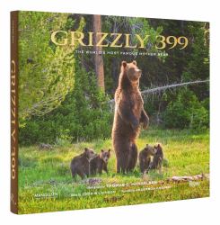 Grizzly 399 : The World's Most Famous Mother Bear