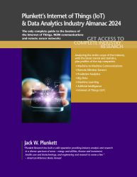 Plunkett's Internet of Things (IoT) & Data Analytics Industry Almanac 2024 : Internet of Things (IoT) and Data Analytics Industry Market Research, Statistics, Trends and Leading Companies