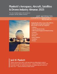 Plunkett's Aerospace, Aircraft, Satellites & Drones Industry Almanac 2025 : Aerospace, Aircraft, Satellites & Drones Industry Market Research, Statistics, Trends and Leading Companies