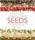 Amazing Edible Seeds : Health-Boosting and Delicious Recipes Using Nature's Nutritional Powerhouse