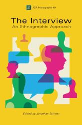 The Interview : An Ethnographic Approach