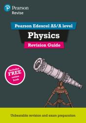 Pearson REVISE Edexcel AS/a Level Physics: Revision Guide Inc Online Edition - 2025 and 2026 Exams