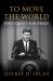 To Move the World : JFK's Quest for Peace