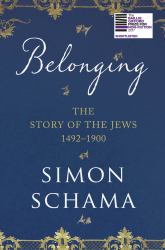 Belonging : The Story of the Jews, 1492-1900