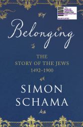 Belonging : The Story of the Jews, 1492-1900