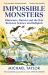 Impossible Monsters : Dinosaurs, Darwin and the Battle Between Science and Religion