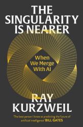 The Singularity Is Nearer : When We Merge with AI