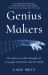 Genius Makers : The Mavericks Who Brought AI to Google, Facebook, and the World