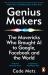 Genius Makers : The Mavericks Who Brought A. I. to Google, Facebook, and the World