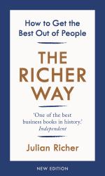 The Richer Way : How to Get the Best Out of People