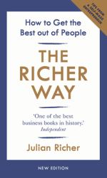 The Richer Way : How to Get the Best Out of People