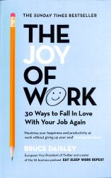 The Joy of Work : The No. 1 Sunday Times Business Bestseller - 30 Ways to Fix Your Work Culture and Fall in Love with Your Job Again