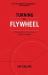 Turning the Flywheel : A Monograph to Accompany Good to Great