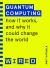 Quantum Computing (WIRED Guides) : How It Works and How It Could Change the World