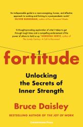 Fortitude : Unlocking the Secrets of Inner Strength