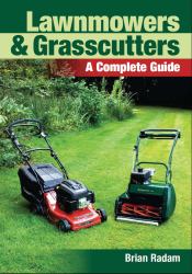 Lawnmowers and Grasscutters : A Complete Guide