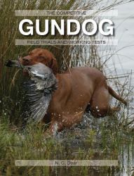 The Competitive Gundog : Field Trials and Working Tests