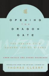 Opening the Dragon Gate : The Making of a Modern Taoist Wizard