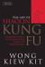 The Art of Shaolin Kung Fu : The Secrets of Kung Fu for Self-Defense, Health, and Enlightenment