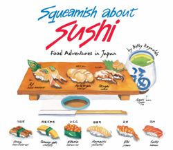 Squeamish about Sushi : Food Adventures in Japan