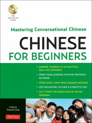 Chinese for Beginners : Mastering Conversational Chinese (Audio CD Included)