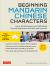 Beginning Mandarin Chinese Characters : Learn 300 Chinese Characters and 1200 Words Through Interactive Activities and Exercises