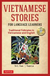 Vietnamese Stories for Language Learners : Traditional Folktales in Vietnamese and English