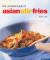 Complete Book of Asian Stir-Fries : [Asian Cookbook, Techniques, 100 Recipes]