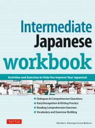 Intermediate Japanese Workbook : Activities and Exercises to Help You Improve Your Japanese!