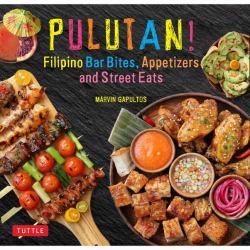 Pulutan! Filipino Bar Bites, Appetizers and Street Eats : (Filipino Cookbook with over 60 Easy-To-Make Recipes)