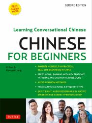 Chinese for Beginners : Learning Conversational Chinese (Fully Romanized and Free Online Audio)