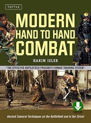 Modern Hand to Hand Combat : Ancient Samurai Techniques on the Battlefield and in the Street [DVD Included]