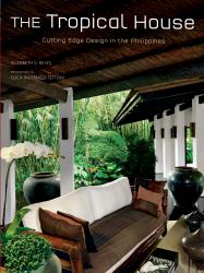 The Tropical House : Cutting Edge Design in the Philippines