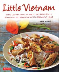 Little Vietnam : From Lemongrass Chicken to Rice Paper Rolls, 80 Exciting Vietnamese Dishes to Prepare at Home [Vietnamese Cookbook]