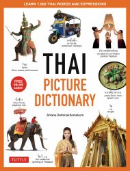 Thai Picture Dictionary : Learn 1,500 Thai Words and Phrases - the Perfect Visual Resource for Language Learners of All Ages (Includes Online Audio)