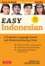 Easy Indonesian : A Complete Language Course and Pocket Dictionary in One (Free Companion Online Audio)