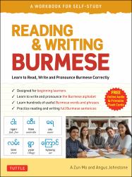 Reading and Writing Burmese: a Workbook for Self-Study : Learn to Read, Write and Pronounce Burmese Correctly (Online Audio and Printable Flash Cards)