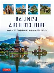 Balinese Architecture : A Guide to Traditional and Modern Balinese Design