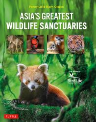 Asia's Greatest Wildlife Sanctuaries : In Support of BirdLife International