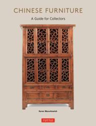 Chinese Furniture : A Guide to Collecting Antiques