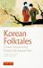 Korean Folktales : Classic Stories from Korea's Enchanted Past