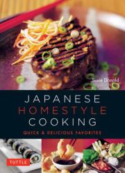 Japanese Homestyle Cooking : Quick and Delicious Favorites