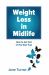 Weight Loss in Midlife : How to Break Out of the Diet Trap