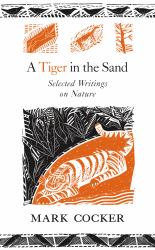 A Tiger in the Sand : Selected Writings on Nature