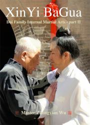 XinYi BaGua : Dai Family Internal Martial Arts - Part II