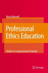 Professional Ethics Education : Studies in Compassionate Empathy