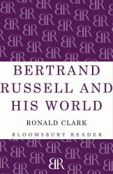 Bertrand Russell and His World