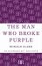 The Man Who Broke Purple