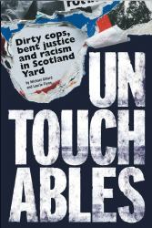 Untouchables : Dirty Cops, Bent Justice and Racism in Scotland Yard